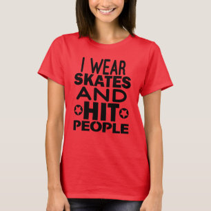 T-shirt Je porte des patins et frappe les gens, Roller Der