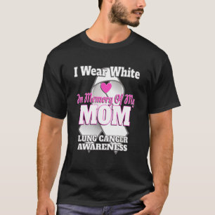 T-shirt Je Porte Du Blanc En Mémoire De Ma Maman Cancer Du