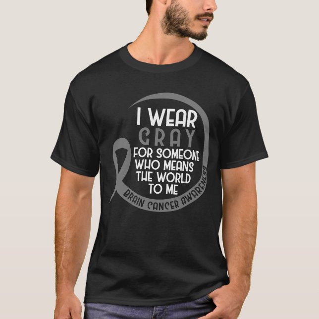 T-shirt Je Porte Du Gris Pour Quelqu'Un Tumeur Cerveau Gri (Devant)