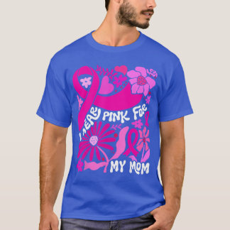 T-shirt Je porte du rose pour ma mère pour la sensibilisat