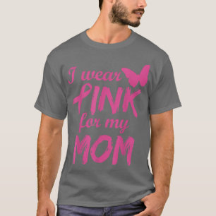 T-shirt Je Porte Du Rose Pour Ma Mère Sensibilisation Au C