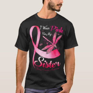 T-shirt Je Porte Du Rose Pour Ma Soeur Dragonfly Cancer Du