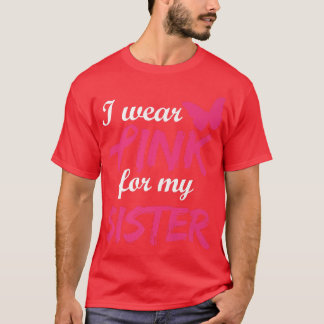 T-shirt Je Porte Du Rose Pour Ma Soeur Sensibilisation Au