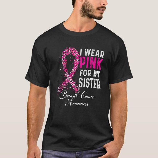 T-shirt Je Porte Du Rose Pour Ma Soeur Sensibilisation Au  (Devant)