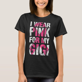 T-shirt Je Porte Du Rose Pour Mon Gigi Cancer Du Sein Surv