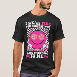 T-shirt Je Porte du Rose Pour Quelqu'un Qui Signifie Tout