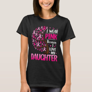 T-shirt Je Porte Le Rose Pour Ma Fille Lauréats Du Cancer