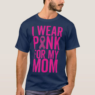 T-shirt Je Porte Le Rose Pour Ma Mère Cancer Du Sein Mère 