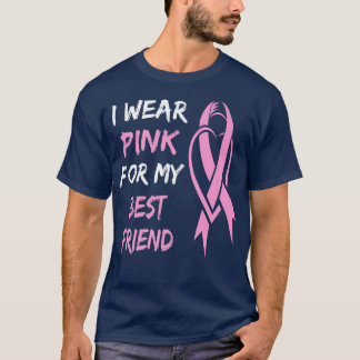 T-shirt Je Porte Le Rose Pour Mon Meilleur Ami Cancer Du S