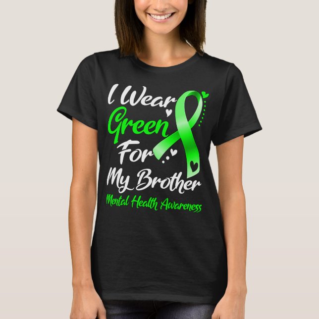 T-shirt Je Porte Le Vert Pour Ma Santé Mentale Frère (Devant)