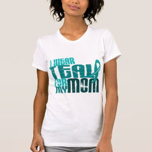 T-shirt Je porte Teal pour mon Cancer ovarien de la maman