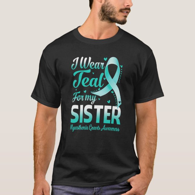 T-shirt Je Porte Une Turquoise Pour Ma Soeur Myasthenia Gr (Devant)