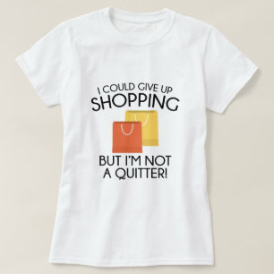 T-shirt Je Pourrais Abandonner Le Shopping