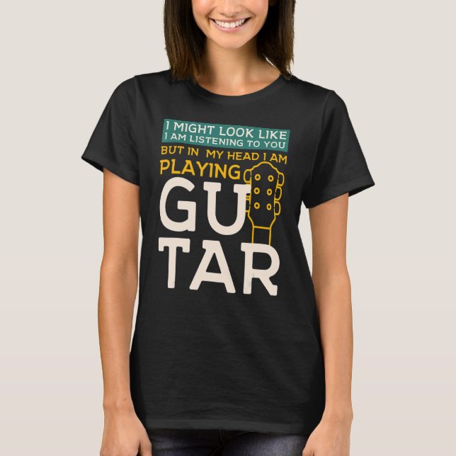 T-shirt Je pourrais avoir l'air de vous écouter GuitarMusi (Devant)
