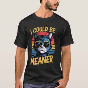T-shirt Je Pourrais être Plus Méchante Chat Drôle Sarcasme