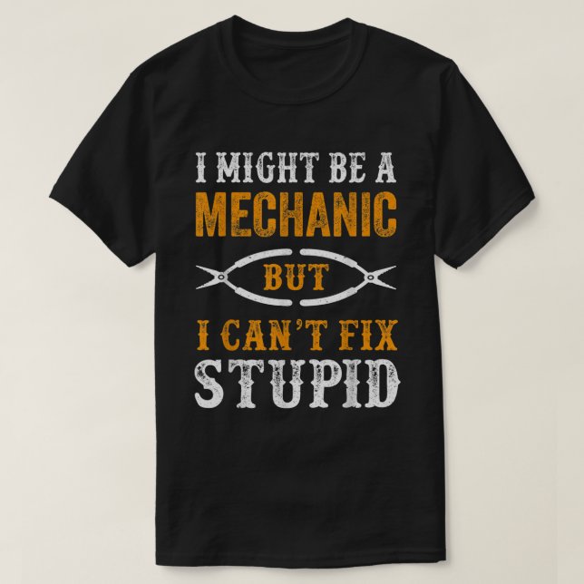 T-shirt Je pourrais être un mécanicien, mais je ne peux pa (Design devant)