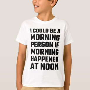 T-shirt Je pourrais être une personne de matin