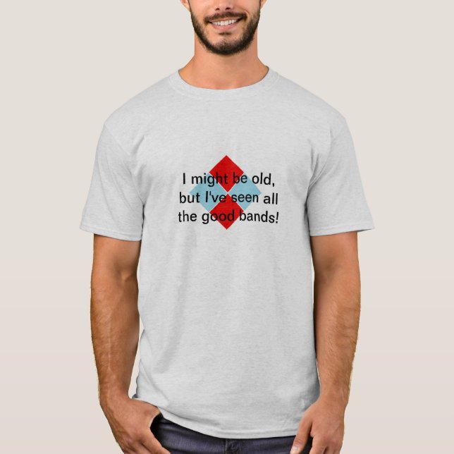 T-shirt Je pourrais être vieux, mais j'ai vu toutes les (Devant)