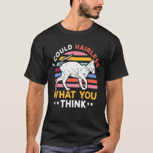 T-shirt Je Pourrais Sans Poils Ce Que Vous Pensez Chat Sph