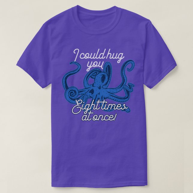 T-shirt Je Pouvais Vous Embrasser Huit Fois À La Fois Octo (Design devant)