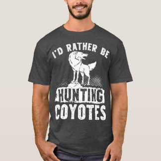 T-shirt Je Préfère Chasser CoyotesCoyote Trapping Coyote