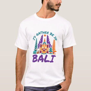 T-shirt Je préfère être à Bali Indonésie Voyage vacances