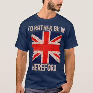 T-shirt Je Préfère Être À Hereford City