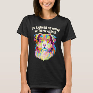 T-shirt Je préfère être à la maison avec My Aussie Austral