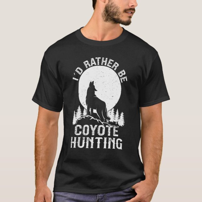 T-shirt Je préfère être Coyote chasse Yote Hunter (Devant)