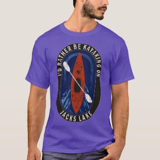 T-shirt Je préfère faire du kayak sur le lac Jacks dans le