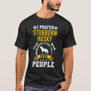 T-shirt Je Préfère Le Husky Têtu Sur Le Chien Des Gens