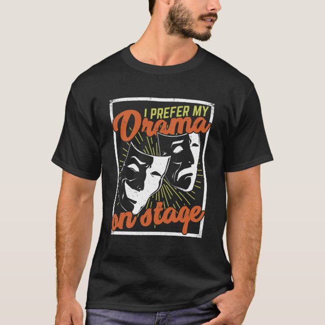 T-shirt Je Préfère Mon Drame Sur Scène Acteur Don (Devant)