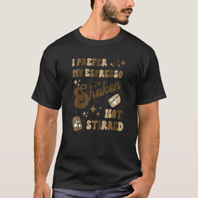 T-shirt Je Préfère Mon Espresso Shaken Pas Stirred Café (Devant)