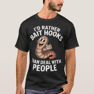 T-shirt Je préférerais appâter des hameçons plutôt que tra