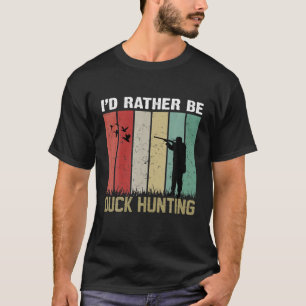 T-shirt Je préférerais Chasse Au Canard