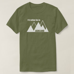 T-shirt Je préférerais être à Ashland Oregon Mountain