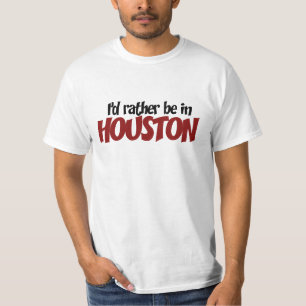 T-shirt Je préférerais être à Houston