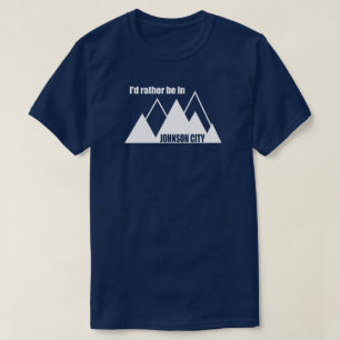 T-shirt Je préférerais être à Johnson City Tennessee Mount