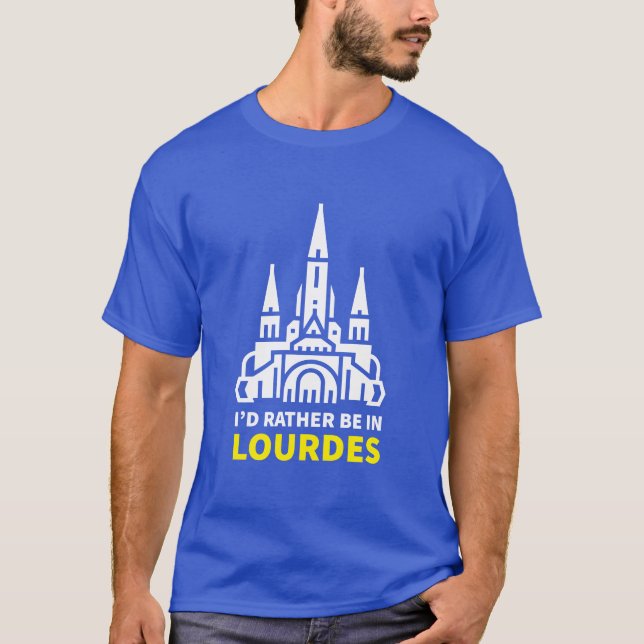 T-shirt Je préférerais être à Lourdes (Devant)