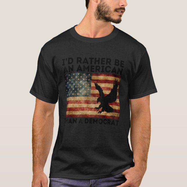 T-shirt Je préférerais être Américain plutôt qu'démocrate, (Devant)