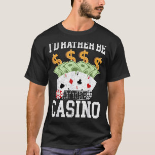 T-shirt Je Préférerais Être Au Casino Gambling Poker Card 