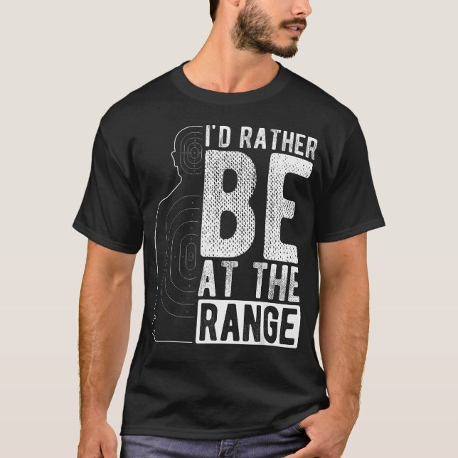 T-SHIRT JE PRÉFÈRERAIS ÊTRE AU STAND DE TIR (Devant)
