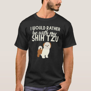 T-shirt Je préférerais être avec mon Shih Tzu