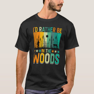 T-shirt Je Préférerais Être Dans Le Chasseur D'Elk De Bois