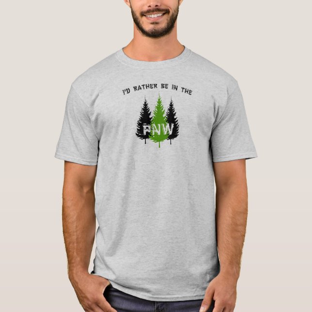 T-shirt Je Préférerais Être Dans Le Nord-Ouest Du Pacifiqu (Devant)