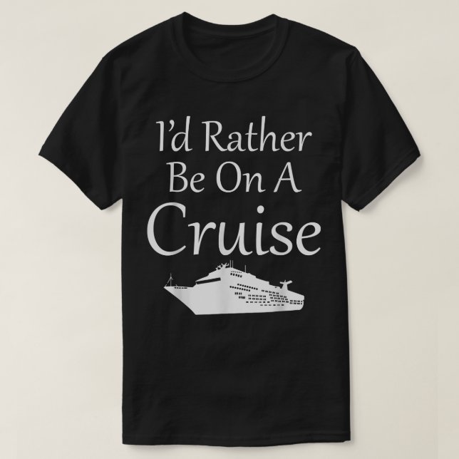 T-shirt Je préférerais être en croisière (Design devant)
