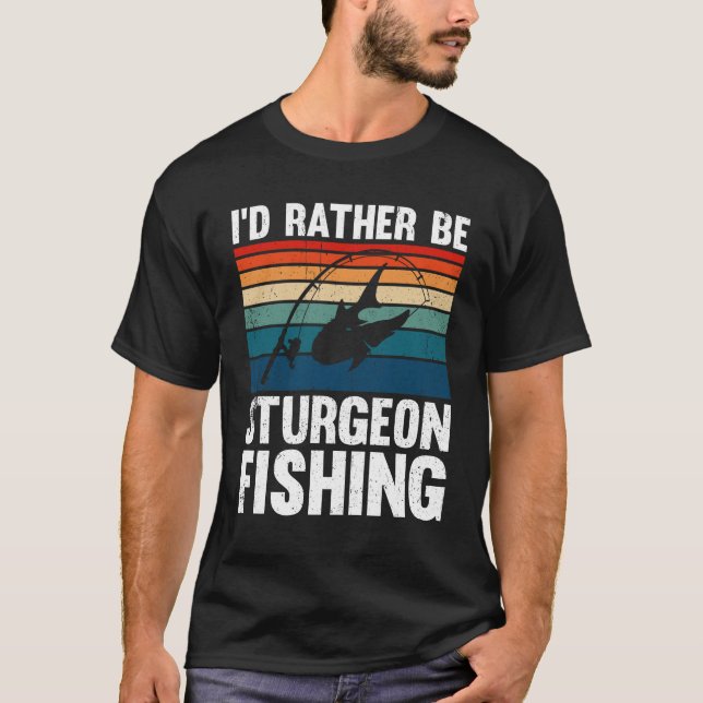 T-shirt Je préférerais être esturgeon pêche (Devant)