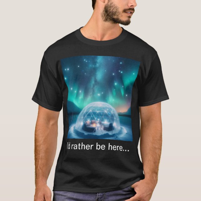 T-shirt Je préférerais être ici... igloo clair. (Devant)