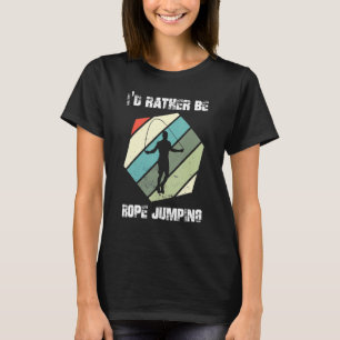 T-shirt Je préférerais être pesé Jump Rope Double Dutch Wo