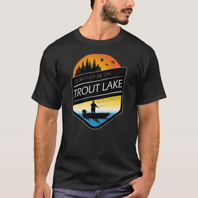 T-shirt Je préférerais être sur la truite Lake Wisconsin F (Devant)